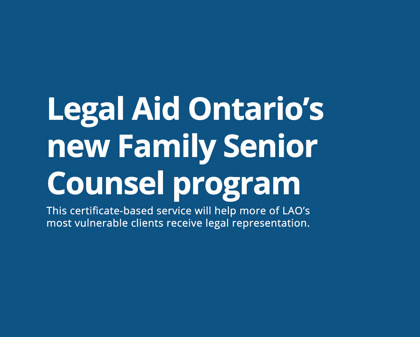 Legal Aid Ontario’s new Family Senior Counsel program