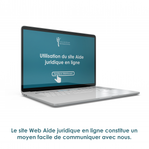 Le site Web Aide juridique en ligne constitue un moyen facile de communiquer avec nous.